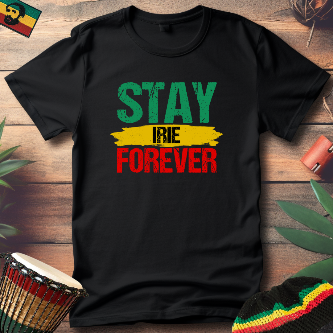 Stay Irie Forever T-Shirt