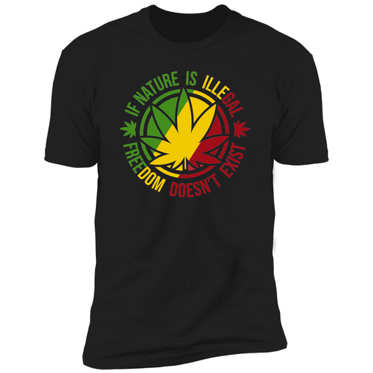 If Nature Is Illegal T-Shirt